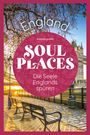 Anna Regeniter: Soul Places England - Die Seele Englands spüren, Buch