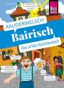 Richard Kölbl: Reise Know-How Sprachführer Bairisch - das echte Hochdeutsch, Buch