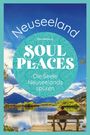 Elke Homburg: Soul Places Neuseeland - Die Seele Neuseelands spüren, Buch