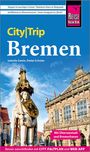 Izabella Gawin: Reise Know-How CityTrip Bremen mit Überseestadt und Bremerhaven, Buch