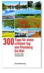 Hans-Dieter Reinke: 300 Tipps für einen schönen Tag von Flensburg bis Kiel, Buch