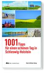 : 1001 Tipps für einen schönen Tag in Schleswig-Holstein, Buch