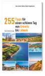 Hans-Dieter Reinke: 255 Tipps für einen schönen Tag von Grömitz bis Lübeck, Buch