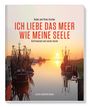 Heike Gerdes: Ich liebe das Meer wie meine Seele - Ostfriesland und seine Inseln, Buch