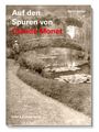 Bernd Küster: Auf den Spuren von Claude Monet, Buch