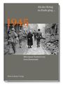 : 1945 Als der Krieg zu Ende ging..., Buch