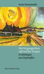 Arno Surminski: Die Vergangenheit saß auf der Treppe, Buch
