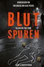"Herausgegeben von Tino Grosche und Klaus Püschel. BLUTSPUREN. Faszination True Crime. Silhouette auf nasser Straße."