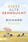 Richard Russo: Diese alte Sehnsucht, Buch