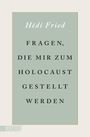 Hédi Fried: Fragen, die mir zum Holocaust gestellt werden, Buch