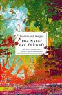 Bernhard Kegel: Die Natur der Zukunft, Buch