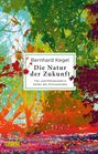 Bernhard Kegel: Die Natur der Zukunft, Buch