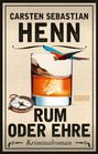 Carsten Sebastian Henn: Rum oder Ehre, Buch