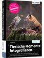 Brandt Tanja: Tierische Momente fotografieren, Buch