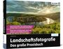 Pacek Andreas: Landschaftsfotografie - Das große Praxisbuch, Buch