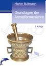 Martin Bultmann: Grundlagen der Arzneiformenlehre , 2. Auflage, Buch