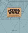 J. W. Rinzler: Star Wars: Entstehungsgeschichte, Hinter den Kulissen, Blaupausen, Buch