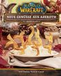 Chelsea Monroe-Cassel: World of Warcraft: Neue Genüsse aus Azeroth - Das offizielle Kochbuch, Buch