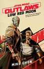 Mike Chen: Star Wars: Outlaw - Low Red Moon, Buch