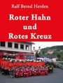 Ralf Bernd Herden: Roter Hahn und Rotes Kreuz, Buch