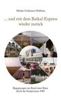 Marlies Goßmann-Holthaus: ... und mit dem Baikal-Express wieder zurück, Buch