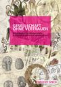 Timothy Speed: Gesellschaft ohne Vertrauen, Buch