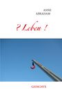 Anne Abraham: ? Leben !, Buch