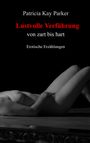 Patricia Kay Parker: Lustvolle Verführung, Buch