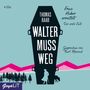 Thomas Raab: Walter muss weg, CD,CD,CD,CD