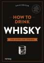 Dave Broom: How to Drink Whisky, Buch