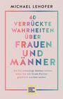 Michael Lehofer: 40 verrückte Wahrheiten über Frauen und Männer, Buch