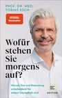 Tobias Esch: Wofür stehen Sie morgens auf?, Buch