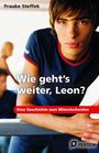 Frauke Steffek: Wie geht's weiter Leon?, Buch