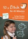 Aline Kurt: 30 x Ethik für 45 Minuten - Klasse 1/2, Buch