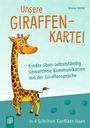 Simone Wölfel: Unsere Giraffen-Kartei - Kinder üben selbstständig gewaltfreie Kommunikation mit der Giraffensprache, Div.