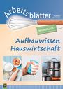Stephanie Rosentreter: Arbeitsblätter Aufbauwissen Hauswirtschaft, Buch