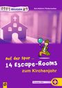 Ann-Kathrin Förderreuther: Auf der Spur ... 14 Escape-Rooms zum Kirchenjahr, Buch