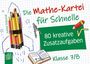 Juliane Dobschal: Die Mathe-Kartei für Schnelle - Klasse 7/8, Div.