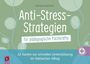 "Anti-Stress-Strategien für pädagogische Fachkräfte. 32 Karten zur schnellen Unterstützung im hektischen Alltag."