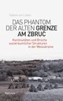 Sabine von Löwis: Das Phantom der alten Grenze am Zbruc, Buch