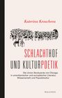 Katerina Kroucheva: Schlachthof und Kulturpoetik, Buch