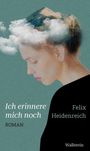 Felix Heidenreich: Ich erinnere mich noch, Buch