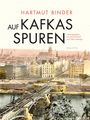 Hartmut Binder: Auf Kafkas Spuren, Buch