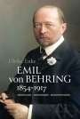 Ulrike Enke: Emil von Behring 1854-1917, Buch