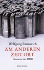 Wolfgang Emmerich: Am anderen Zeit-Ort, Buch