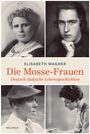Elisabeth Wagner: Die Mosse-Frauen, Buch