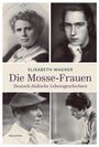 Elisabeth Wagner: Die Mosse-Frauen, Buch