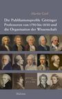 Martin Gierl: Die Publikationsprofile Göttinger Professoren von 1750 bis 1830 und die Organisation der Wissenschaft, Buch