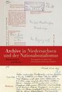 : Archive in Niedersachsen und der Nationalsozialismus, Buch