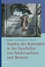 : Aspekte des Kolonialen in der Geschichte von Niedersachsen und Bremen, Buch